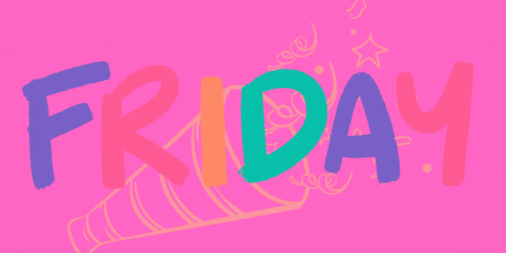 A gif of the word Friday.