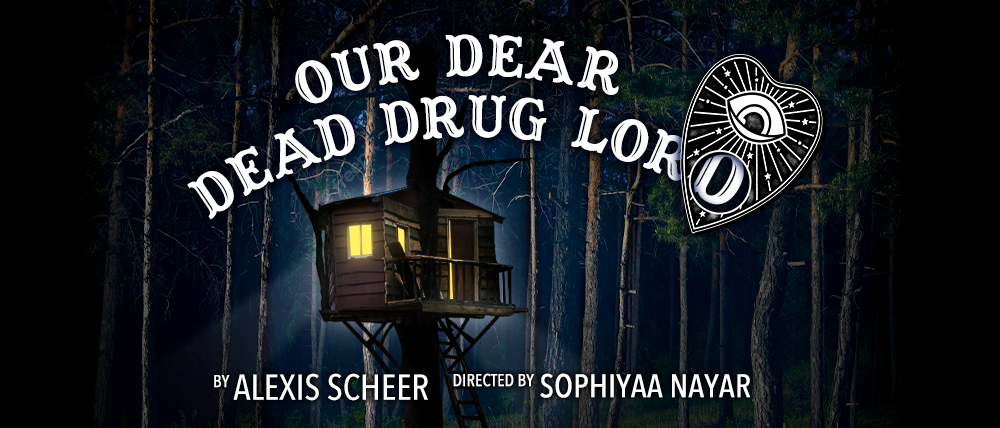 In ouji board lettering, Our Dear Dead Drug Lord. The background is a treehouse at nighttime, surrounded by other trees.